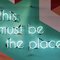 Neon Schrift - This must be the place 
